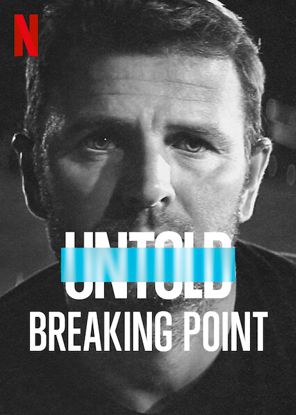 Untold: Breaking Point (2021) จุดแตกหัก